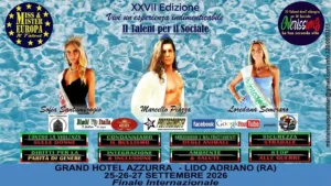 Locandina su sfondo blu con effetto acqua che ritrae tre protagonisti del concorso: a sinistra Sofia Santambrogio con corona e fascia, al centro Marcello Piazza a torso nudo con giacca bianca sulle spalle, a destra Loredana Semeraro con corona e fascia. Nella parte superiore compaiono le scritte “XXVII Edizione”, “Vivi un’esperienza indimenticabile” e “Il Talent per il Sociale”. Sotto sono presenti loghi di partner e sponsor. La sezione centrale elenca temi sociali come violenza sulle donne, bullismo, tutela degli animali, parità di genere, inclusione, ambiente e salute, sicurezza stradale e stop alle guerre. In chiusura sono riportati luogo, date e informazioni della Finale Internazionale 2026. L’immagine presenta i volti simbolo del concorso e i valori che rappresenta.